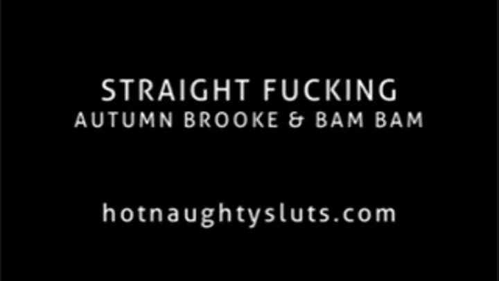 Straight Fucking - Autumn Brooke & Bam Bam