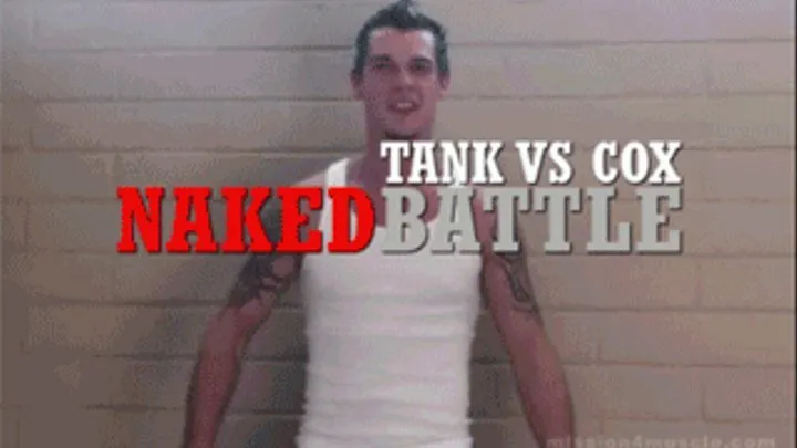 Naked Battle - Tank vs Cox