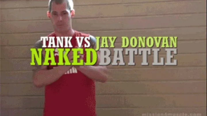 Naked Battle - Tank vs Jay Donovan