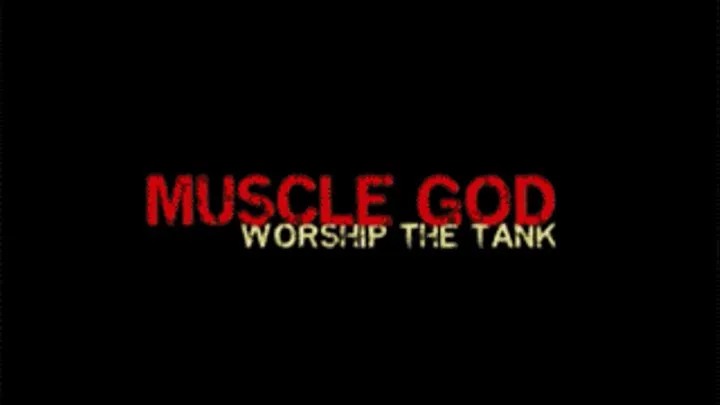 Muscle God - Worship the Tank