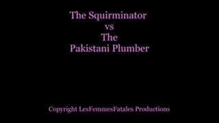 Breath Control! The Squirminator vs The Pakistani Plumber
