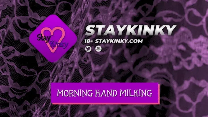 StayKinky - Morning Hand Milking