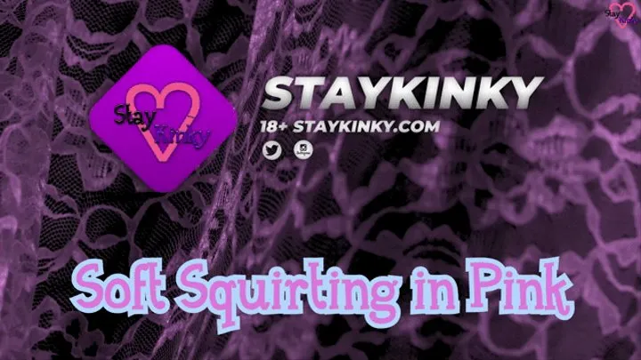 StayKinky - Soft Squirting in Pink