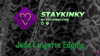 StayKinky - Jade Lingerie Edging