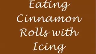 Eating Cinnamon Rolls