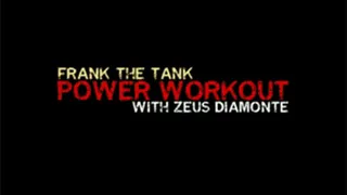 Power Workout - Frank The Tank & Zeus Diamonte