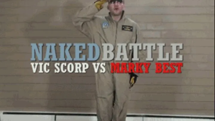 Naked Battle - Vic Scorp vs Marky Best