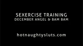 Sexercise Training - December Angel and Bam Bam