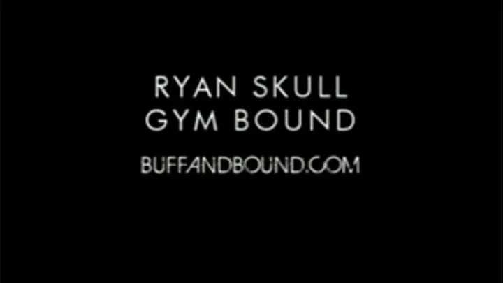 Ryan Skull Gym Bound featuring Frank The Tank & Bam Bam