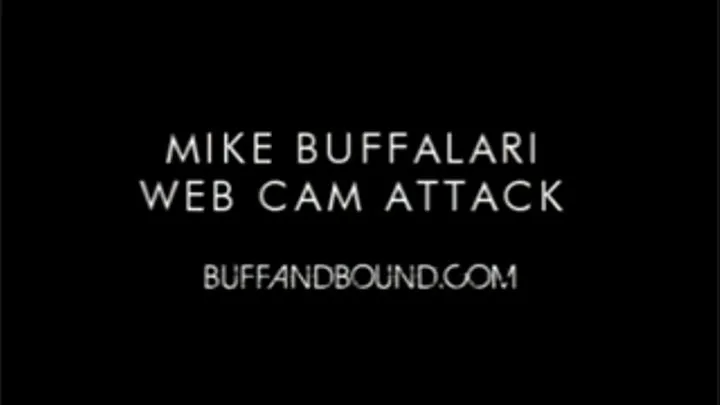 Mike Buffalari Web Cam Attack featuring Frank The Tank