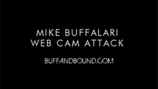 Mike Buffalari Web Cam Attack featuring Frank The Tank