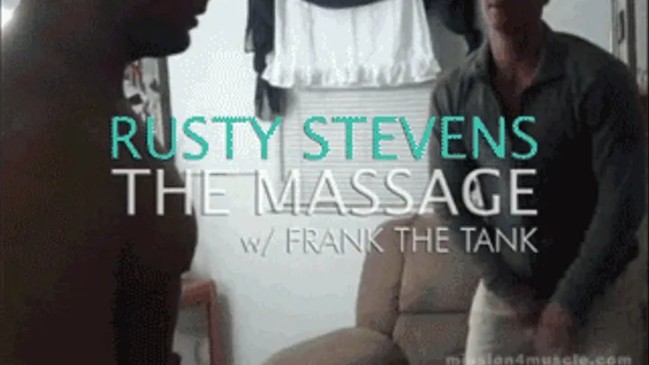 The Massage - Rusty Stevens and Frank The Tank