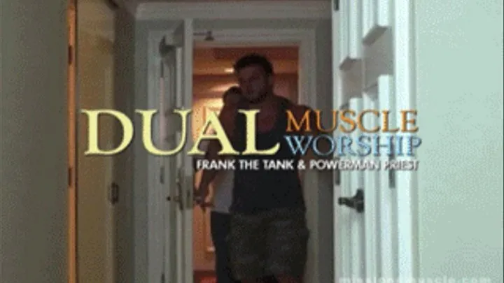 Dual Muscle Worship - Frank The Tank & Powerman Priest