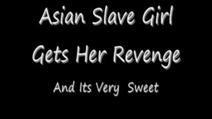 Asian Slave Gets Revenge part 1