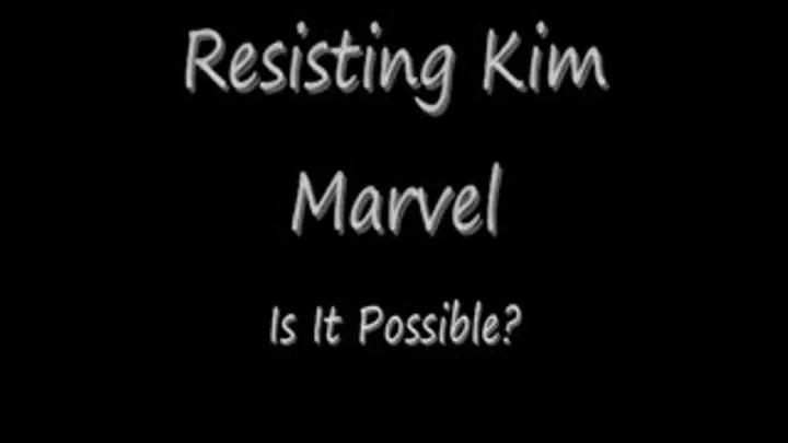 Resisting Kim Marvels Touch Preview