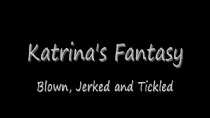 Katrina's Tickle Fantasy