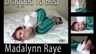 Madalynn Raye in Dragged to the Bed