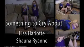 Lisa Harlotte and Shauna Ryanne in Something to Cry About
