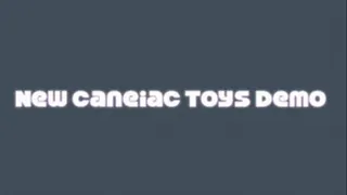 New Caneiac Toys Demo by Lily