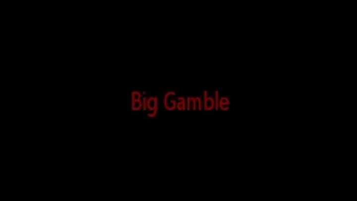 Big Gamble