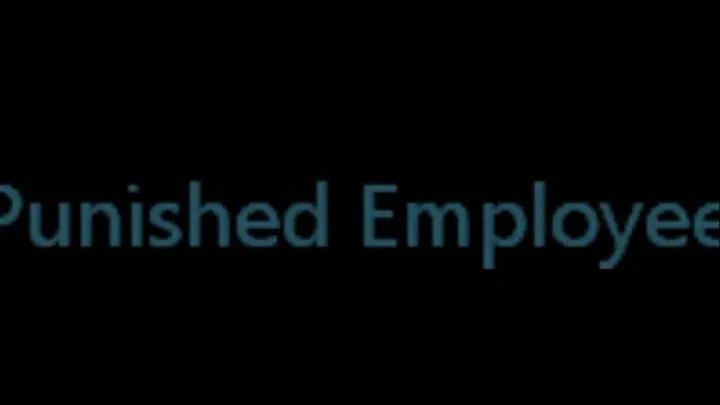 Punished Employee (full version) **NEW 2014 CLIP**