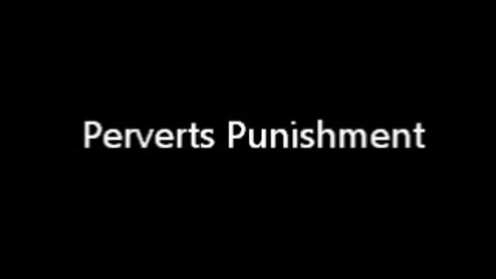 Perverts Punishment - Part 1