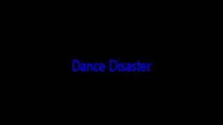 Dance Disaster