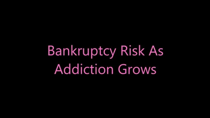 Bankruptcy Risk Addiction Grows