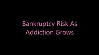 Bankruptcy Risk Addiction Grows