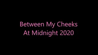 Between My Cheeks At Midnight