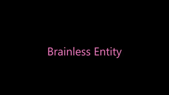 Brainless Entity