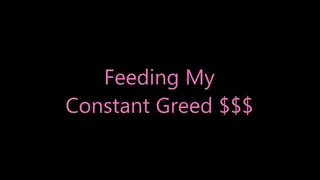 Feeding My Constant Greed