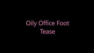 Oily Office Foot Tease