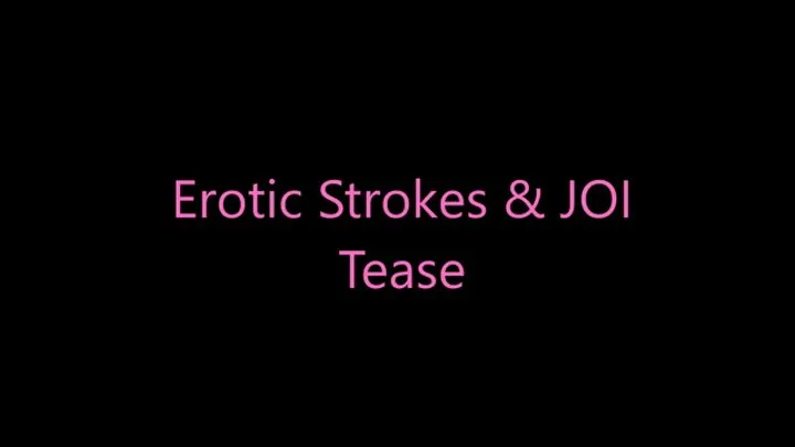 Erotic Stroke JOI Tease