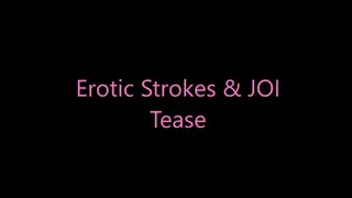 Erotic Stroke JOI Tease