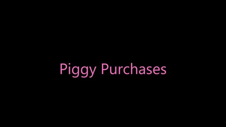 Piggy Purchases