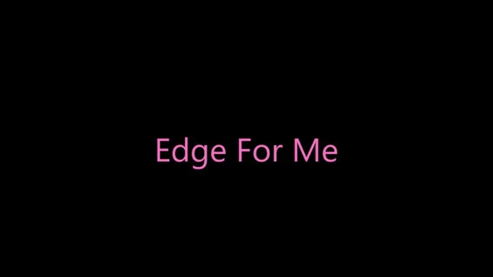 Edge For Me