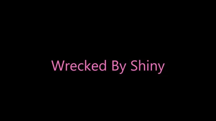 Wrecked By Shiny