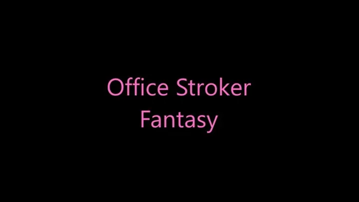 Office Stroker Fantasy