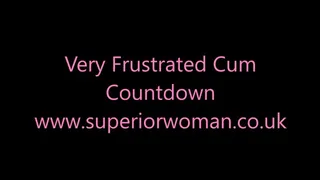 Very Frustrated Cum Countdown