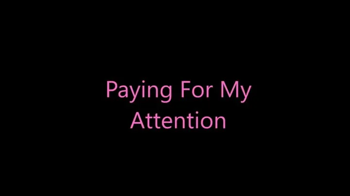 Paying For My Attention