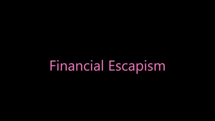 Financial Escapism