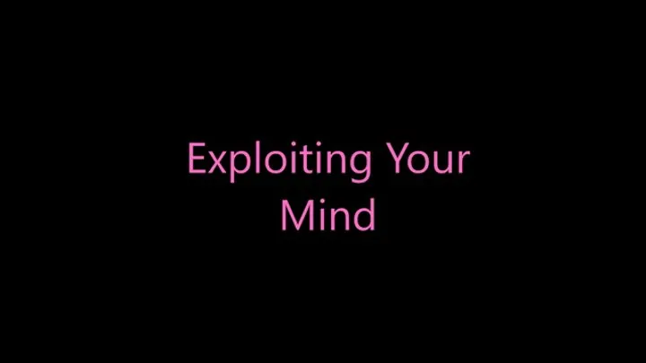 Exploiting Your Mind