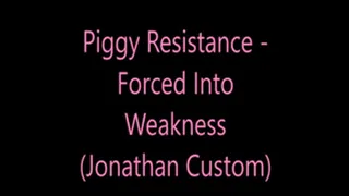 Piggy Resistance (Piggy Jonathan Custom)