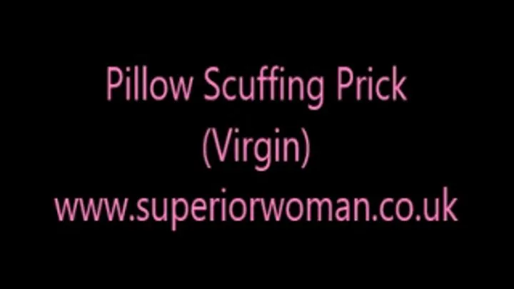 Pillow Scuffing Prick (Virgin)