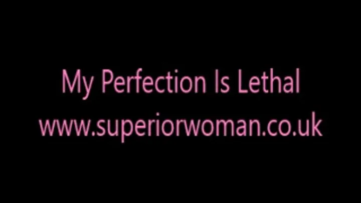 My Perfection Is Lethal