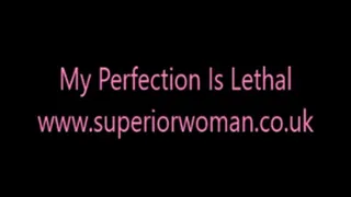 My Perfection Is Lethal