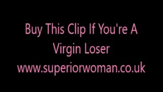 Buy This Clip If You're Still A Virgin Loser