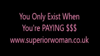 You Only Exist When Paying