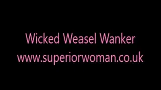 Wicked Weasel Wanker